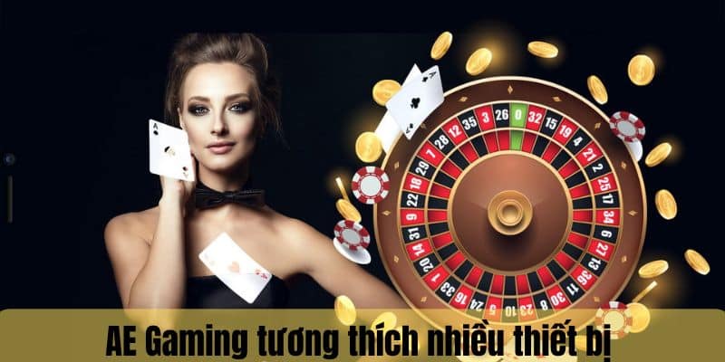 Nền tảng AE Gaming 23WIN phù hợp với đa dạng thiết bị